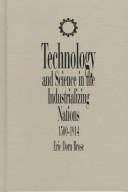 Cover of: Technology and science in the industrializing nations, 1500-1914