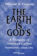Cover of: The earth is God's: a theology of American culture