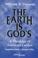 Cover of: The earth is God's