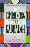 Cover of: Experiencing the Kabbalah: a simple guide to spiritual wholeness