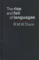 Cover of: The rise and fall of languages by Robert M. W. Dixon