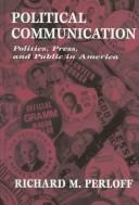 Political Communication by Richard M. Perloff