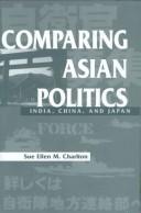 Comparing Asian politics by Sue Ellen M. Charlton