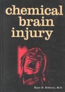 Cover of: Chemical brain injury | Kaye H. Kilburn