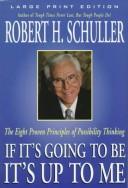 Cover of: If it's going to be, it's up to me by Robert Harold Schuller, Robert Harold Schuller