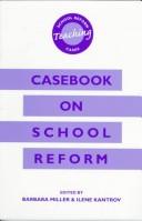Cover of: Casebook on school reform by edited by Barbara Miller and Ilene Kantrov.
