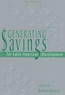Cover of: Generating savings for Latin American development