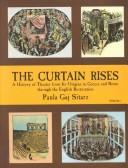 Cover of: The curtain rises by Paula Gaj Sitarz