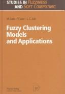 Cover of: Fuzzy clustering models and applications