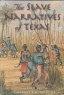 Cover of: The slave narratives of Texas by edited by Ron Tyler, Lawrence R. Murphy.