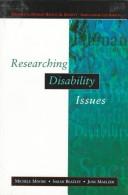 Cover of: Researching disability issues by Michele Moore