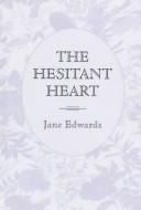 Cover of: The hesitant heart by Jane Edwards