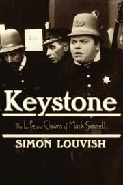 Cover of: Keystone, the life and clowns of Mack Sennett | Simon Louvish