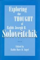 Cover of: Exploring the thought of Rabbi Joseph B. Soloveitchik by edited by Marc D. Angel.