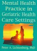 Cover of: Mental health practice in geriatric health care settings