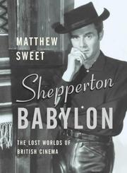 Cover of: Shepperton Babylon: the lost worlds of British cinema