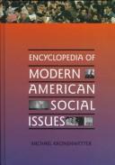 Cover of: Encyclopedia of modern American social issues