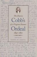 Cover of: Cobb's ordeal: the diaries of a Virginia farmer, 1842-1872