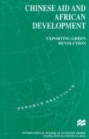 Cover of: Chinese aid and African development: exporting green revolution