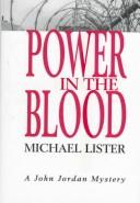 Cover of: Power in the blood: a John Jordan mystery