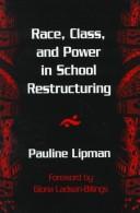 Race, class, and power in school restructuring by Pauline Lipman