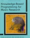 Cover of: Knowledge-based programming for music research by John W. Schaffer