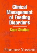 Cover of: Clinical management of feeding disorders: case studies