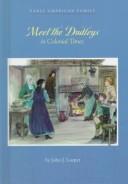 Cover of: Meet the Dudleys in colonial times by John J. Loeper