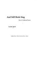 Cover of: And still birds sing: new & collected poems