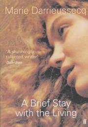 Cover of: A Brief Stay with the Living by Marie Darrieussecq