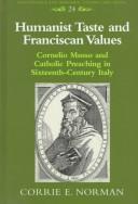 Humanist taste and Franciscan values by Corrie E. Norman