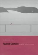 Cover of: Against coercion by Eleanor Cook