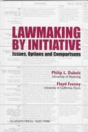 Cover of: Lawmaking by initiative by Philip L. Dubois