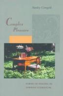 Cover of: Complex pleasure: forms of feeling in German literature