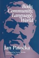Cover of: Body, community, language, world
