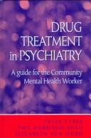 Cover of: Drug treatment in psychiatry: a guide for the community mental health worker