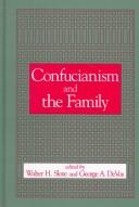 Cover of: Confucianism and the family by edited by Walter H. Slote and George A. De Vos.