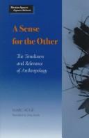 Cover of: A sense for the other: the timeliness and relevance of anthropology