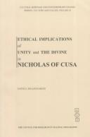 Cover of: Ethical implications of unity and the divine in Nicholas of Cusa by David J. De Leonardis