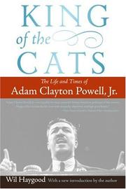 Cover of: King of the cats: the life & times of Adam Clayton Powell, Jr.
