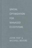 Cover of: Spatial optimization for managed ecosystems