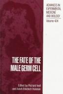 Cover of: The fate of the male germ cell by edited by Richard Ivell and Adolf-Friedrich Holstein.