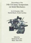 Cover of: Proceedings of the 14th US Army Symposium on Solid Mechanics | US Army Symposium on Solid Mechanics (14th 1996 Myrtle Beach, S.C.)