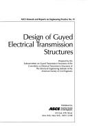 Design of guyed electrical transmission structures