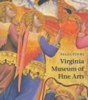Cover of: Selections by Virginia Museum of Fine Arts
