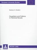 Daughters and fathers in feminist novels by Barbara H. Sheldon