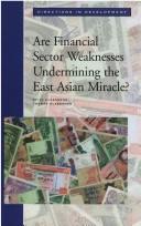 Cover of: Are financial sector weaknesses undermining the East Asian miracle?