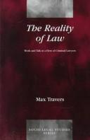 Cover of: The reality of law: work and talk in a firm of criminal lawyers