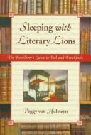 Cover of: Sleeping with literary lions by Peggy Van Hulsteyn