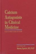 Cover of: Calcium antagonists in clinical medicine by [edited by] Murray Epstein.